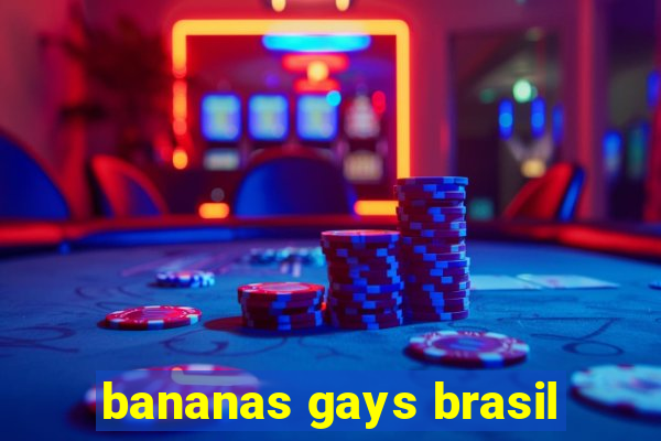 bananas gays brasil